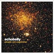 El texto musical PEOPLE ARE EXPENSIVE de ECHOBELLY también está presente en el álbum People are expensive (2001)