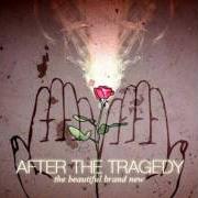 El texto musical BECAUSE I COULD NOT STOP DEATH de AFTER THE TRAGEDY también está presente en el álbum The beautiful brand new (2005)