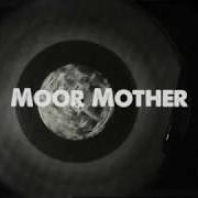 El texto musical PASSING OF TIME de MOOR MOTHER también está presente en el álbum Analog fluids of sonic black holes (2019)