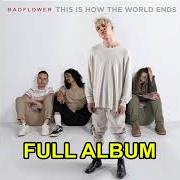 El texto musical FAMILY de BADFLOWER también está presente en el álbum This is how the world ends (2021)