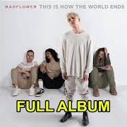 El texto musical FUKBOI de BADFLOWER también está presente en el álbum This is how the world ends (2021)