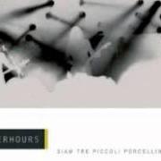 El texto musical SIETE PROPRIO DEI PULCINI de AFTERHOURS también está presente en el álbum Siam tre piccoli porcellin - live (disc 1) (2001)