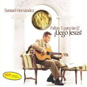 El texto musical AMOR SUBLIME de SAMUEL HERNANDEZ también está presente en el álbum Faltan 5 para las 12 ¡llego jesus! (2000)