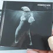 El texto musical EISBRECHER 2013 de EISBRECHER también está presente en el álbum Ewiges eis - 15 jahre eisbrecher (2018)