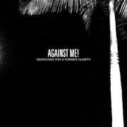 El texto musical JOY de AGAINST ME! también está presente en el álbum Searching for a former clarity (2005)