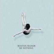 El texto musical STOP TRYING, BE NOTHING de BOSTON MANOR también está presente en el álbum Be nothing (2016)