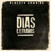 El texto musical BUSCANDO de ALBERTO GAMBINO también está presente en el álbum Días extraños (2014)