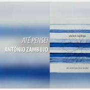 El texto musical CECÍLIA de ANTÓNIO ZAMBUJO también está presente en el álbum Até pensei que fosse minha (2016)