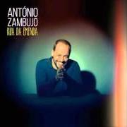 El texto musical DESPASSARADO de ANTÓNIO ZAMBUJO también está presente en el álbum Rua da emenda (2015)