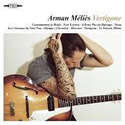 El texto musical LES CHEVAUX DU VENT FOU de ARMAN MÉLIÈS también está presente en el álbum Vertigone (2015)