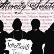 El texto musical THE PROTEST SONG de ATROCITY SOLUTION también está presente en el álbum Tomorrow's too late (2009)