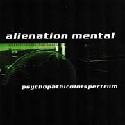 El texto musical ERASE HEAD de ALIENATION MENTAL también está presente en el álbum Psychopathicolorspectrum (2005)