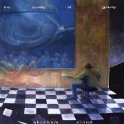 El texto musical START OVER AGAIN de ABRAHAM CLOUD también está presente en el álbum The cruelty of gravity (2008)