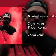 El texto musical STORIA IMPOSSIBILE de ZIGHI también está presente en el álbum Zona mia (2019)