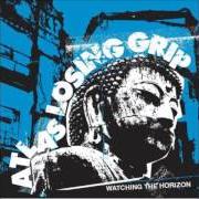 El texto musical ON TO THE STREETS de ATLAS LOSING GRIP también está presente en el álbum Watching the horizon (2009)