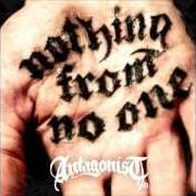 El texto musical NOTHING FROM NO ONE de ANTAGONIST A.D. también está presente en el álbum Nothing from no one (2012)