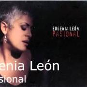 El texto musical LLORAME UN RIO de EUGENIA LEÓN también está presente en el álbum Pasional (2007)