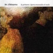 El texto musical ROBANDO GUSANITOS de SR CHINARRO también está presente en el álbum La primera ópera envasada al vacío (2001)