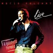 El texto musical PLEURS DANS LA PLUIE de MARIO PELCHAT también está presente en el álbum Live - à guichets fermés (2003)