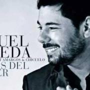 El texto musical FINAL Y A CIEGAS (BONUS TRACK) de MIGUEL POVEDA también está presente en el álbum Coplas del querer (2009)