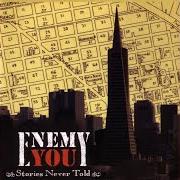 El texto musical THE ONLY ONE de ENEMY YOU también está presente en el álbum Stories never told (2004)