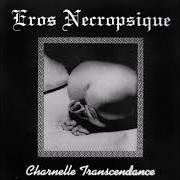 El texto musical A L'AMI DÉCÉDÉ de EROS NECROPSIQUE también está presente en el álbum Charnelle transcendance (1996)
