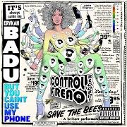 El texto musical CAINT USE MY PHONE (SUITE) de ERYKAH BADU también está presente en el álbum But you caint use my phone (2015)