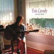 El texto musical DARK END OF THE STREET (BONUS TRACK) de EVA CASSIDY también está presente en el álbum Eva by heart (1998)