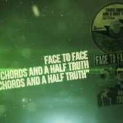 El texto musical WELCOME BACK TO NOTHING de FACE TO FACE también está presente en el álbum Three chords and a half truth out (2013)