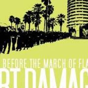 El texto musical CONSEQUENCES DAVID, YOU'LL MEET YOUR FATE IN THE STYX de FEAR BEFORE THE MARCH OF FLAMES también está presente en el álbum Art damage (2004)