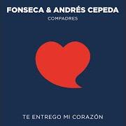El texto musical TE ENTREGO MI CORAZÓN de FONSECA también está presente en el álbum Compadres (lado f) (2020)