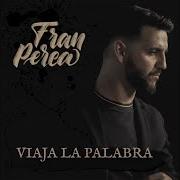 El texto musical EL BOQUERÓN de FRAN PEREA también está presente en el álbum Viaja la palabra (2018)