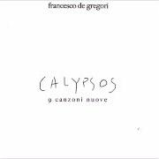 El texto musical LA CASA de FRANCESCO DE GREGORI también está presente en el álbum Calypsos (2006)