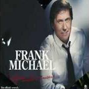 El texto musical IL EST TOUJOURS QUESTION D'AMOUR de FRANK MICHAEL también está presente en el álbum Olympia (2003)