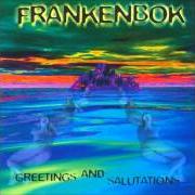 El texto musical GREETINGS AND SALUTATIONS de FRANKENBOK también está presente en el álbum Greetings and salutations (2002)