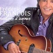 El texto musical MERCI ENCORE ENCORE de FRÉDÉRIC FRANÇOIS también está presente en el álbum Chanteur d'amour (2010)