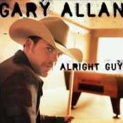 El texto musical MAN OF ME de GARY ALLAN también está presente en el álbum Alright guy (2001)