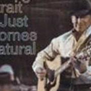 El texto musical SHE TOLD ME SO de GEORGE STRAIT también está presente en el álbum It just comes natural (2006)