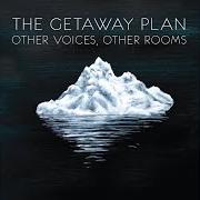 El texto musical OTHER VOICES / OTHER ROOMS de THE GETAWAY PLAN también está presente en el álbum Other voices, other rooms (2008)