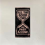 El texto musical ALL THE GOOD TIMES ARE PAST AND GONE de GILLIAN WELCH también está presente en el álbum All the good times (2020)
