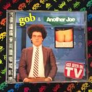El texto musical B FLAT de GOB también está presente en el álbum Ass seen on tv [split w/ another joe] (1997)