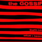 El texto musical AND YOU KNOW... de GOSSIP también está presente en el álbum That's not what i heard (2001)