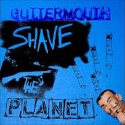 El texto musical THE 23 THINGS THAT RHYME WITH DARBY CRASH de GUTTERMOUTH también está presente en el álbum Shave the planet (2006)