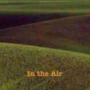 El texto musical IN THE AIR de THE HANDSOME FAMILY también está presente en el álbum In the air