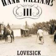 El texto musical LOVIN' & HUGGIN' de HANK WILLIAMS III también está presente en el álbum Lovesick broke & driftin' (2002)