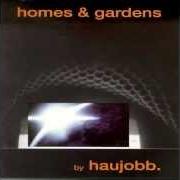 El texto musical HOMES & GARDENS (MY-1) de HAUJOBB también está presente en el álbum Homes & gardens (1993)