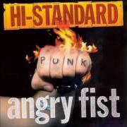 El texto musical FIGHTING FISTS, ANGRY SOUL de HI-STANDARD también está presente en el álbum Angry fist (1997)
