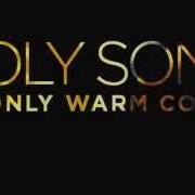 El texto musical MORE FLOPHOUSE BLUES de HOLY SONS también está presente en el álbum My only warm coals (2005)