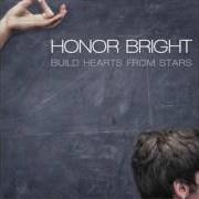 El texto musical THIS SITUATION de HONOR BRIGHT también está presente en el álbum Build hearts from stars (2007)