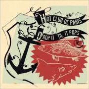 El texto musical YES / NO / GOODBYE! de HOT CLUB DE PARIS también está presente en el álbum Drop it till it pops (2006)